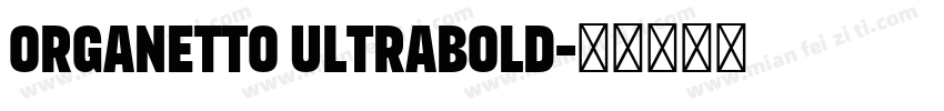 Organetto UltraBold字体转换